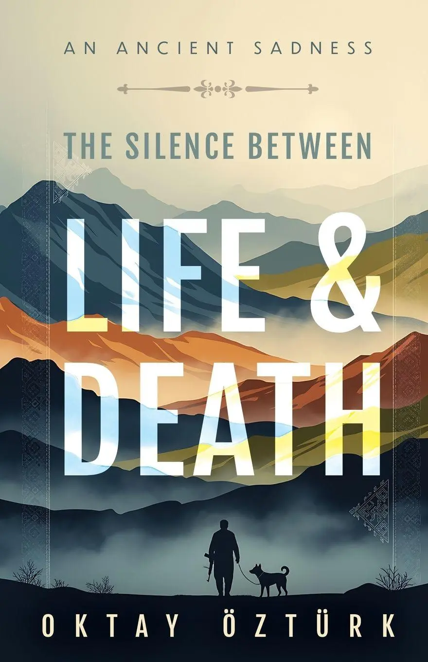 Cover: 9786258776522 | The Silence Between Life &amp; Death An Ancient Sadness | Oktay Ozturk