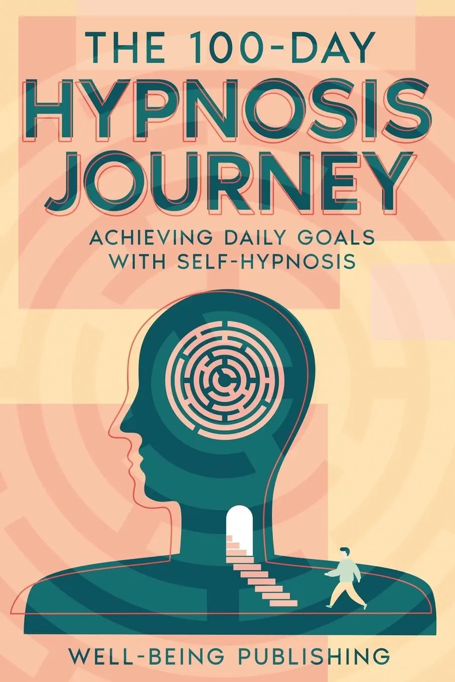 Cover: 9781456646622 | The 100-Day Hypnosis Journey | Well-Being Publishing | Taschenbuch