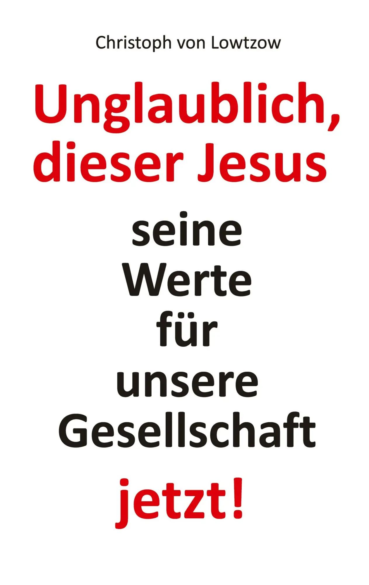 Cover: 9783347616622 | Unglaublich, dieser Jesus | Christoph von Lowtzow | Buch | 120 S.