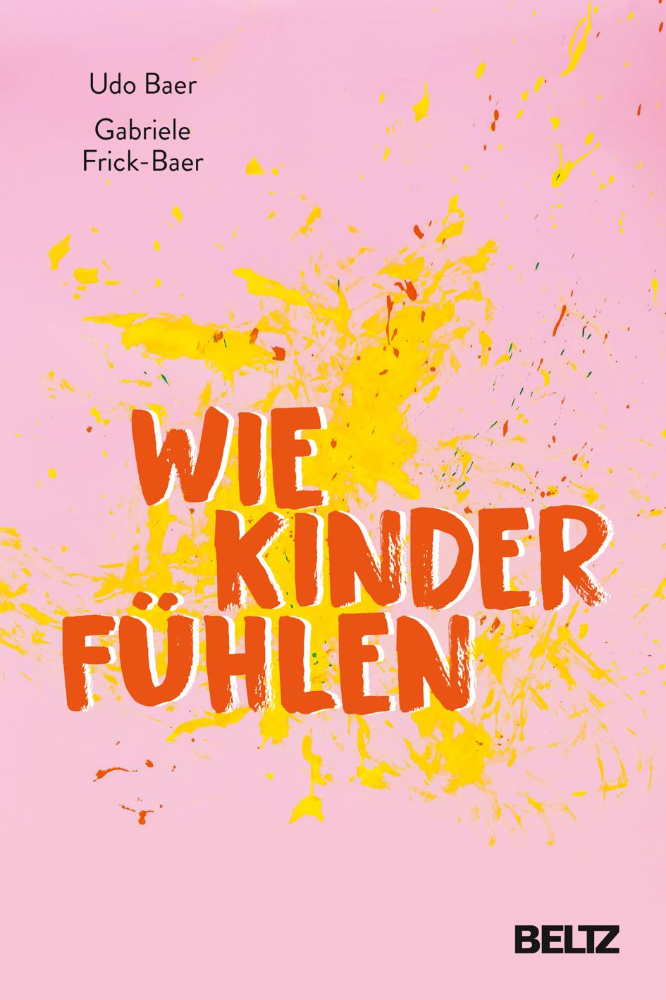 Cover: 9783407866622 | Wie Kinder fühlen | Udo Baer (u. a.) | Buch | 211 S. | Deutsch | 2021