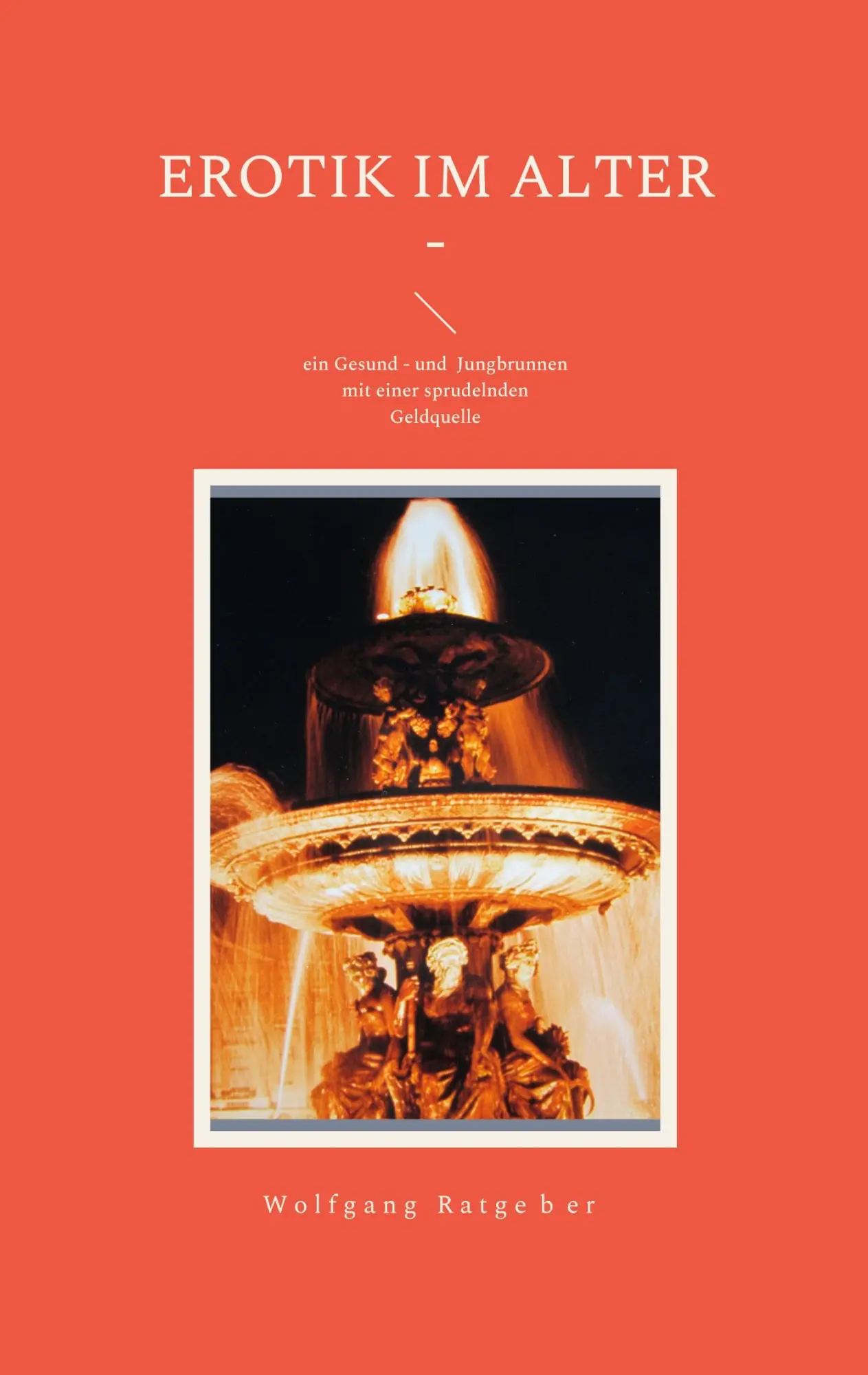 Cover: 9783755736622 | Erotik im Alter - | Wolfgang Ratgeber | Taschenbuch | 52 S. | Deutsch