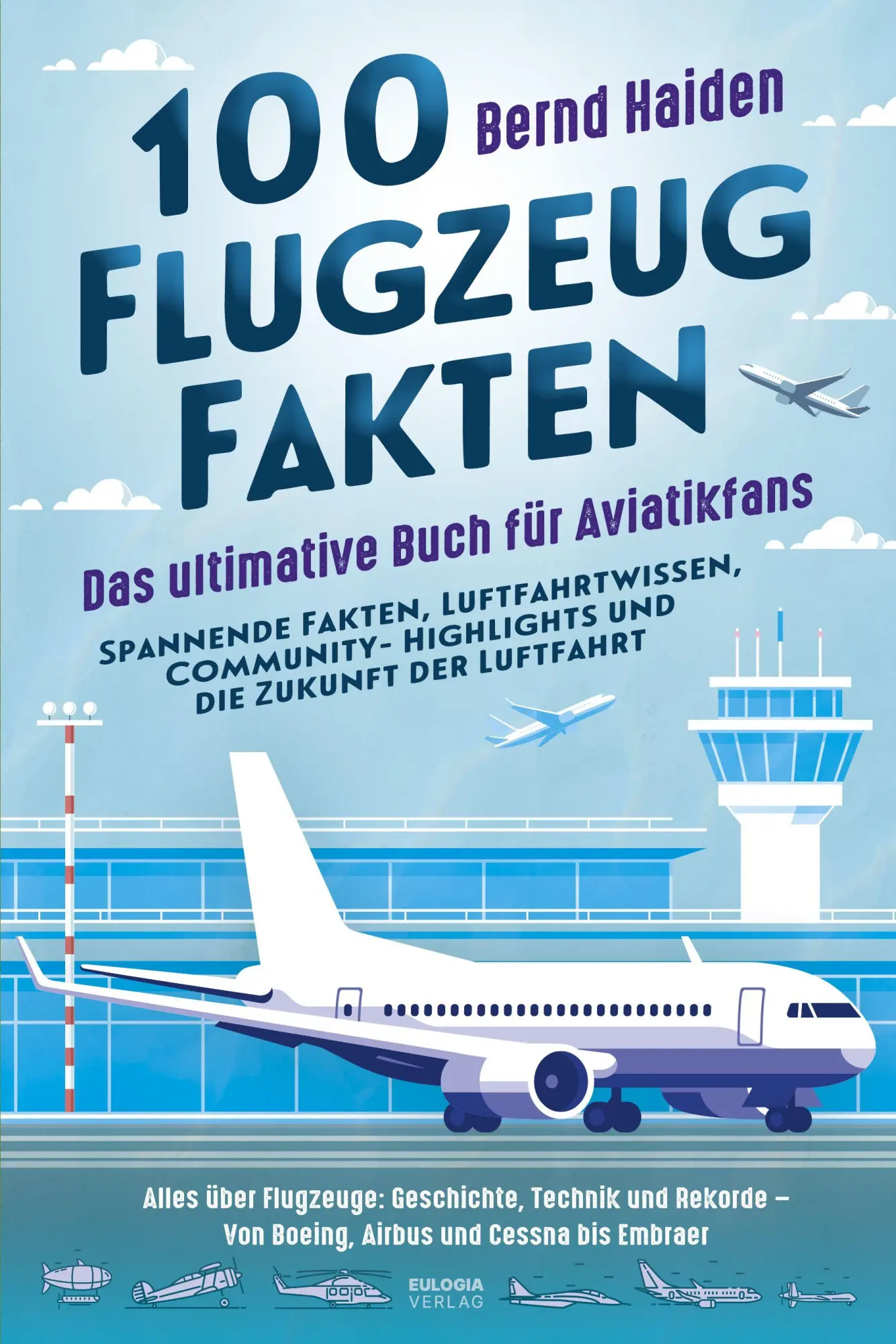 Cover: 9783969676622 | 100 Flugzeug-Fakten - Das ultimative Buch für Aviatikfans:...