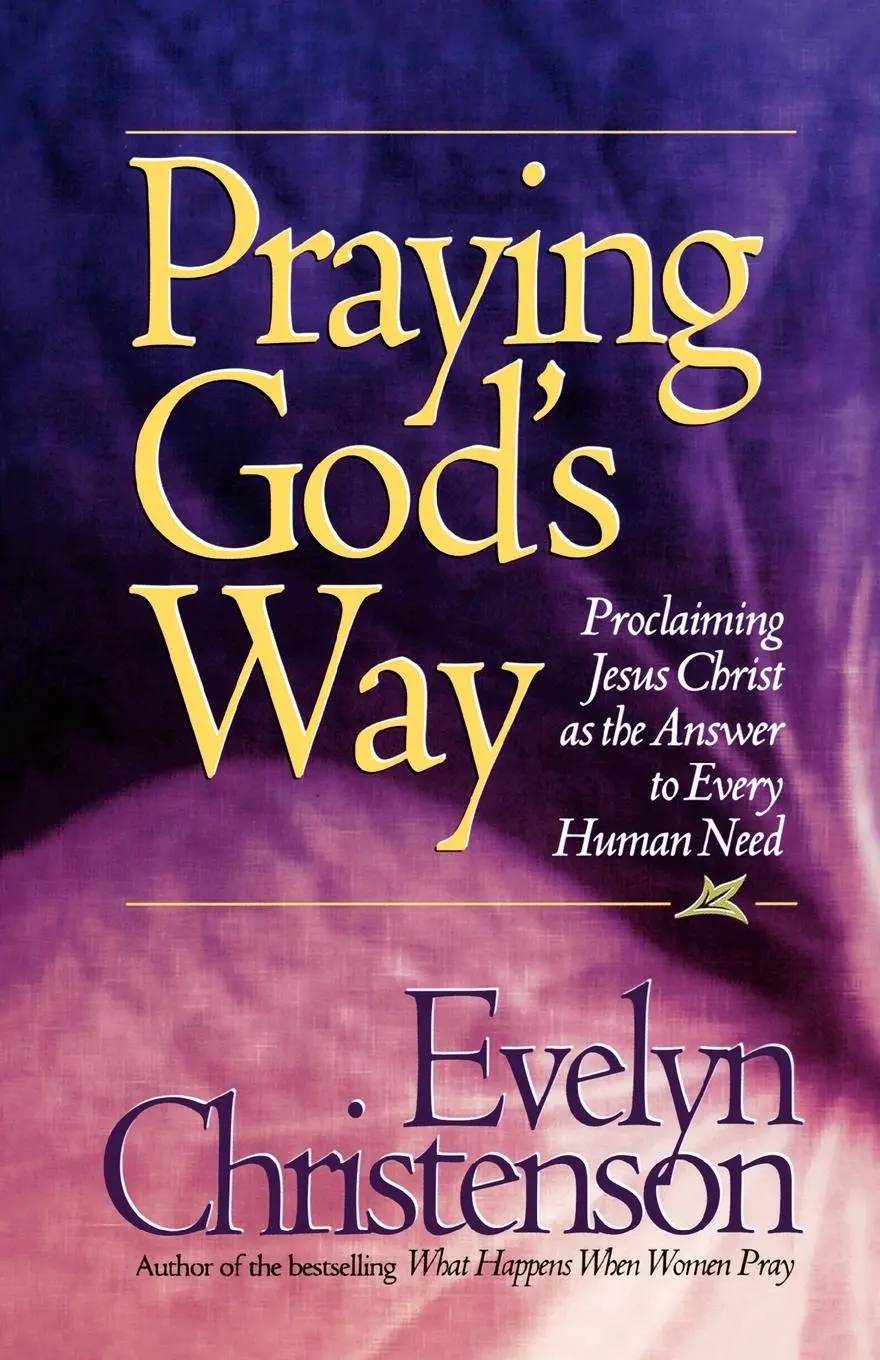 Cover: 9780981746722 | Praying God's Way; Proclaiming Jesus Christ as the Answer to Every...