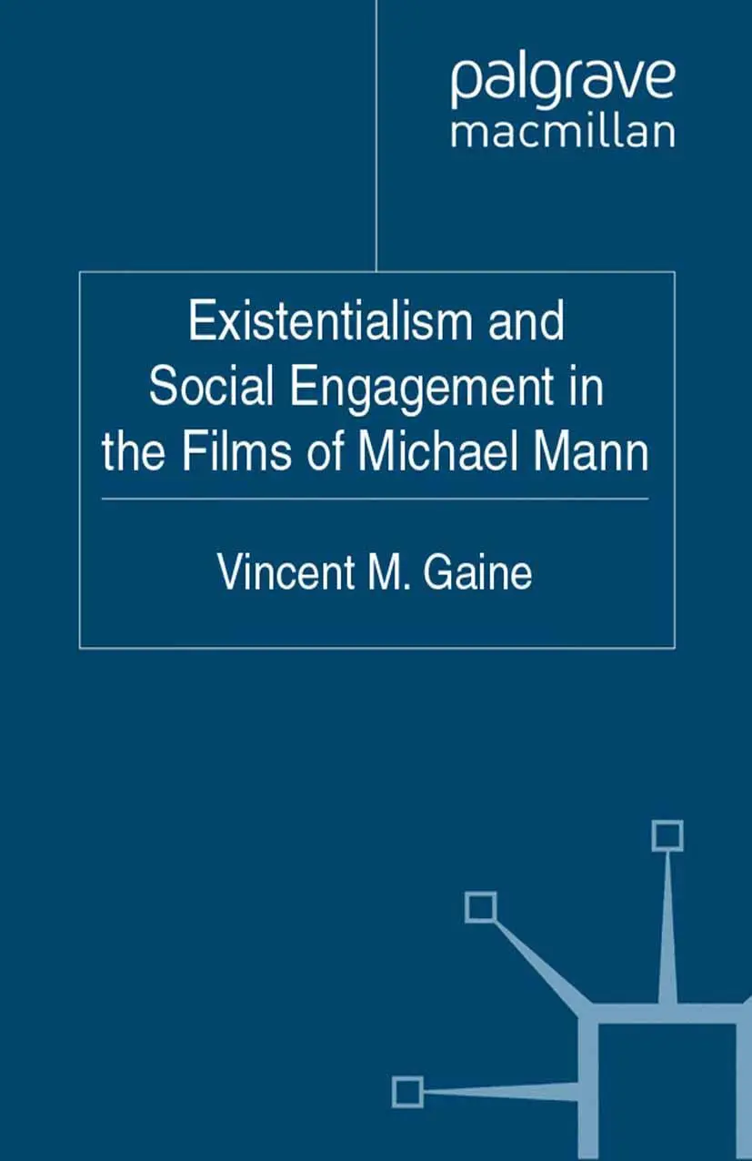 Cover: 9781349336722 | Existentialism and Social Engagement in the Films of Michael Mann | ix