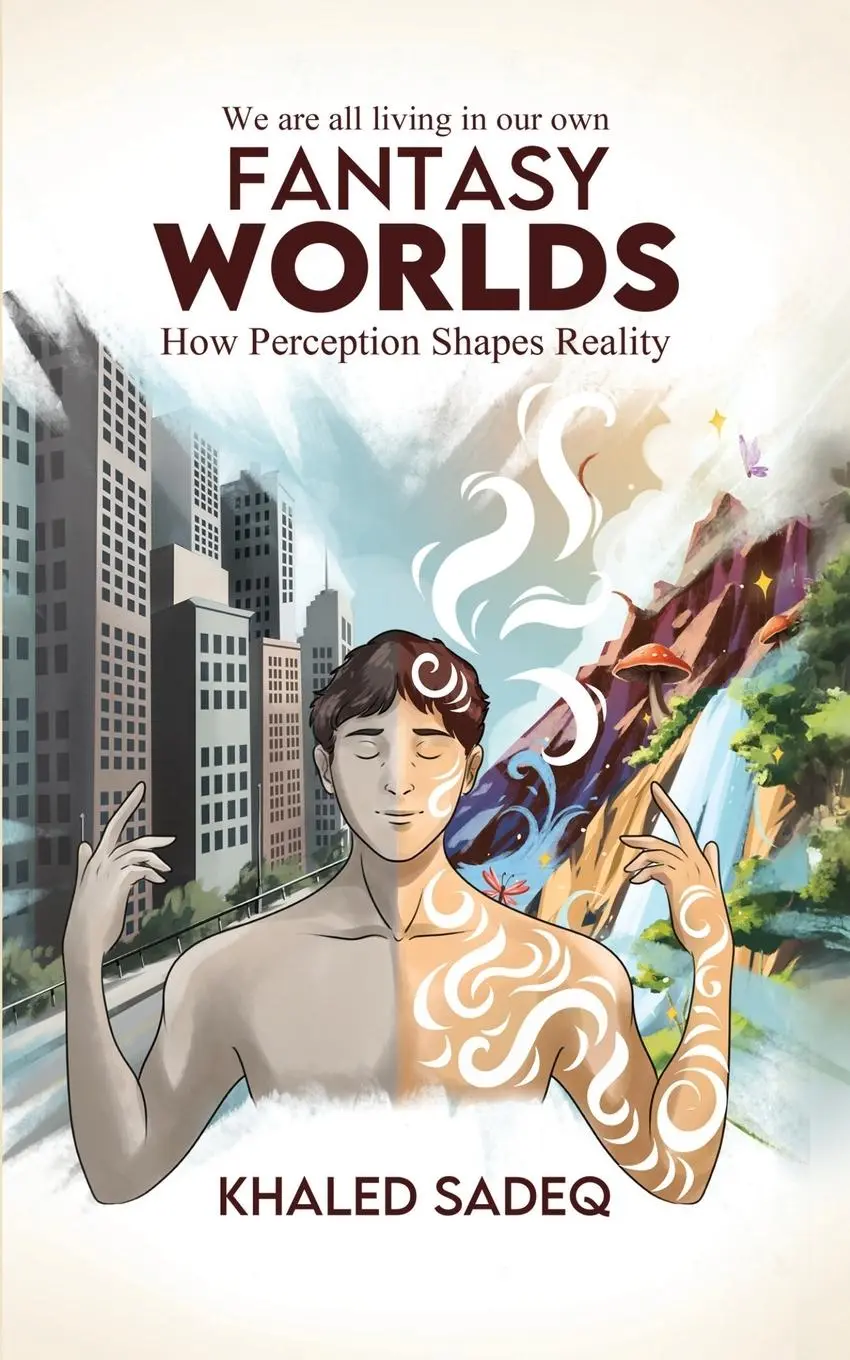 Cover: 9781917526722 | Fantasy Worlds | How Perception Shapes Reality | Khaled Sadeq | Buch