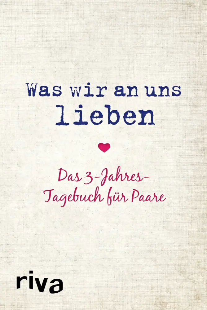 Cover: 9783742306722 | Was wir an uns lieben - Das 3-Jahres-Tagebuch für Paare | Reinwarth