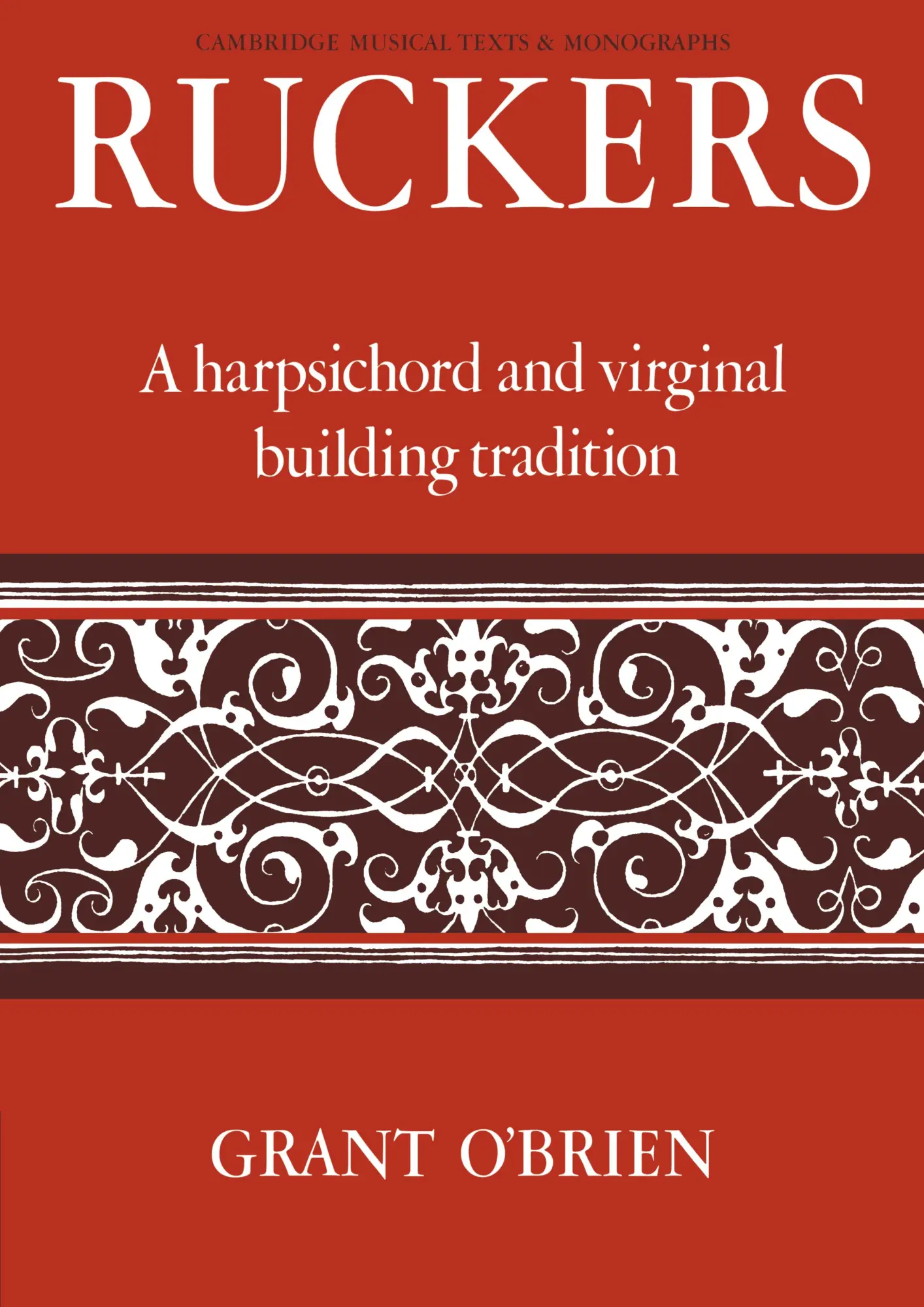 Cover: 9780521066822 | Ruckers | A Harpsichord and Virginal Building Tradition | O'Brien