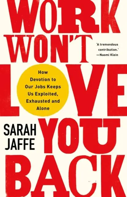 Cover: 9781787386822 | Work Won't Love You Back | Sarah Jaffe | Taschenbuch | Englisch | 2022