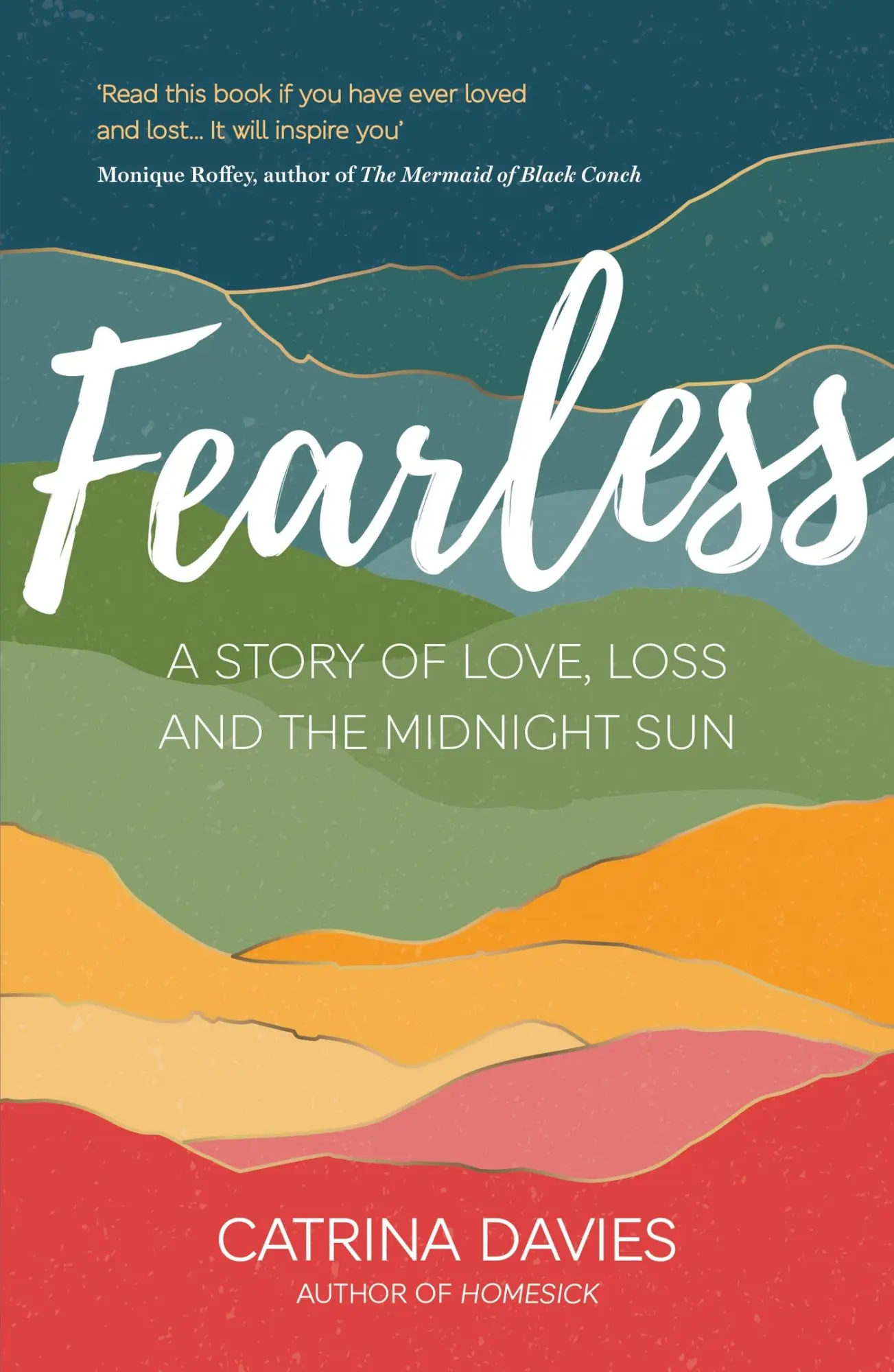 Cover: 9781787836822 | Fearless | A Story of Love, Loss and The Midnight Sun | Catrina Davies