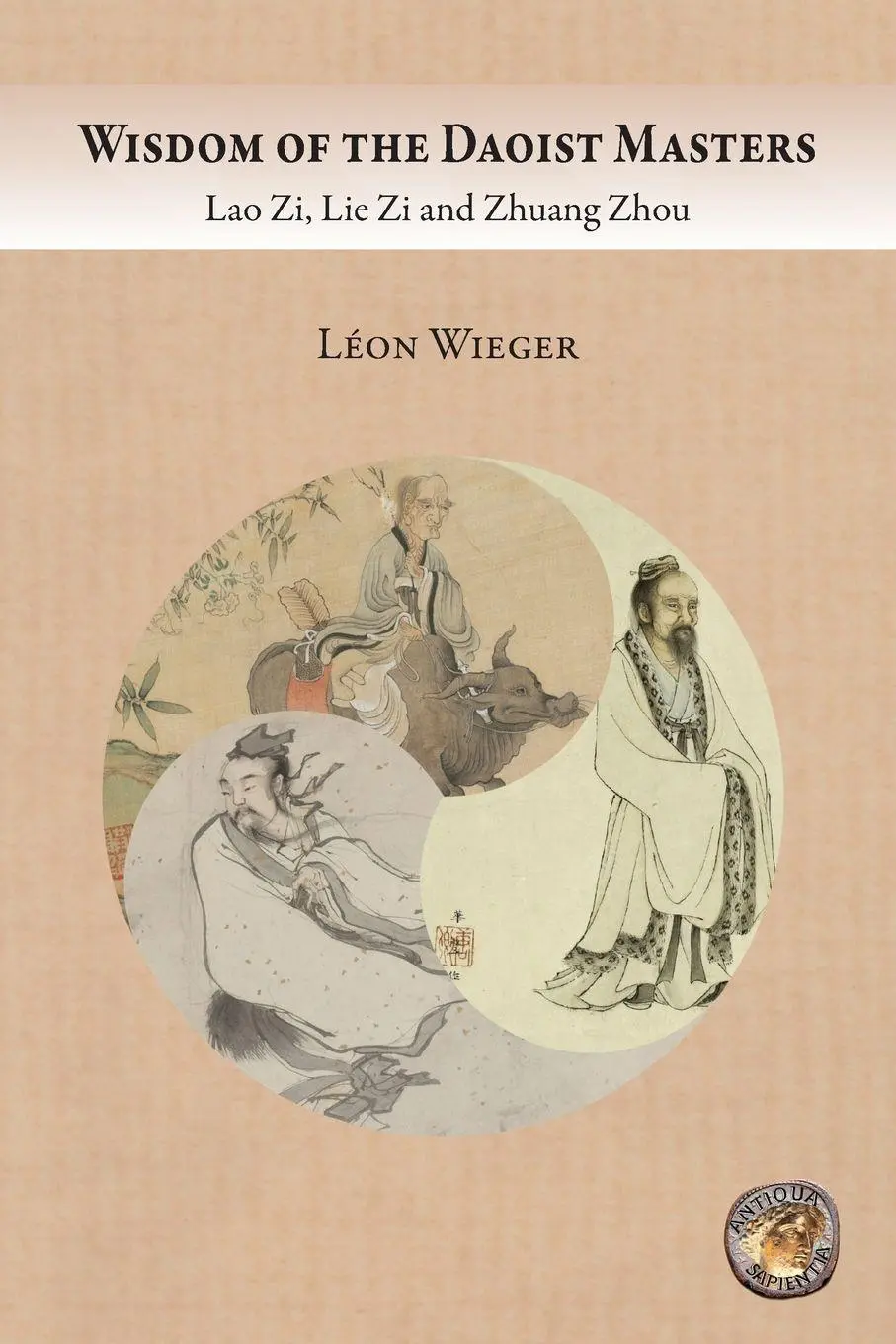 Cover: 9781989586822 | Wisdom of the Daoist Masters | Lao Zi, Lie Zi and Zhuang Zhou | Wieger