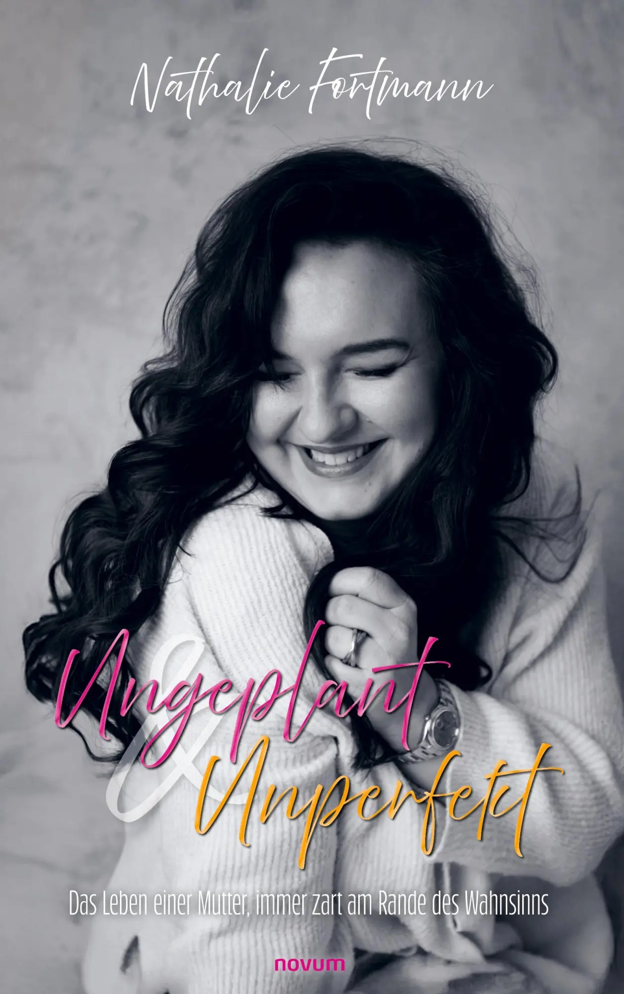 Cover: 9783711606822 | Ungeplant &amp; Unperfekt | Nathalie Fortmann | Taschenbuch | Deutsch