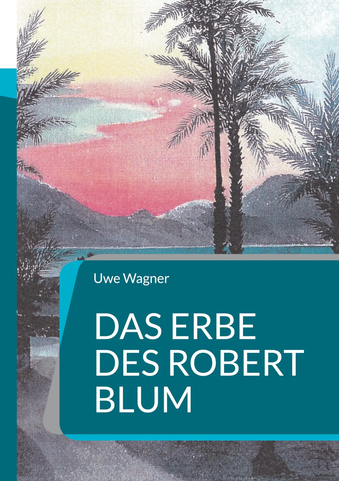 Cover: 9783759776822 | Das Erbe des Robert Blum | Inspiriert durch eine wahre Geschichte