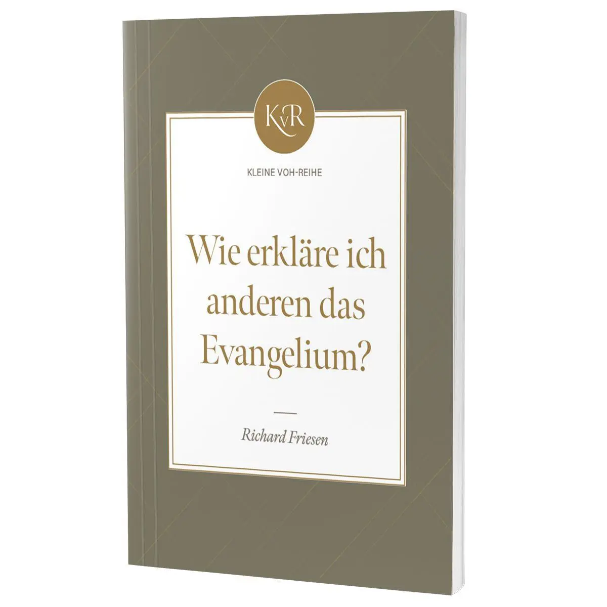 Cover: 9783941456822 | Wie erkläre ich anderen das Evangelium? | Richard Friesen | Buch