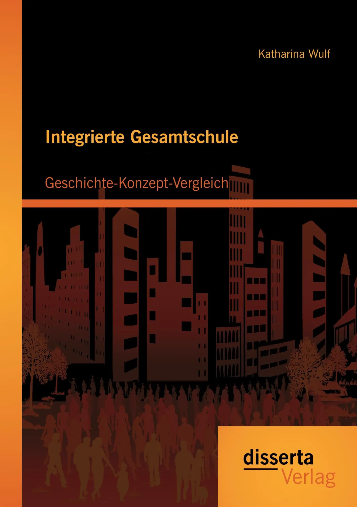 Cover: 9783954256822 | Integrierte Gesamtschule: Geschichte-Konzept-Vergleich | Wulf | Buch