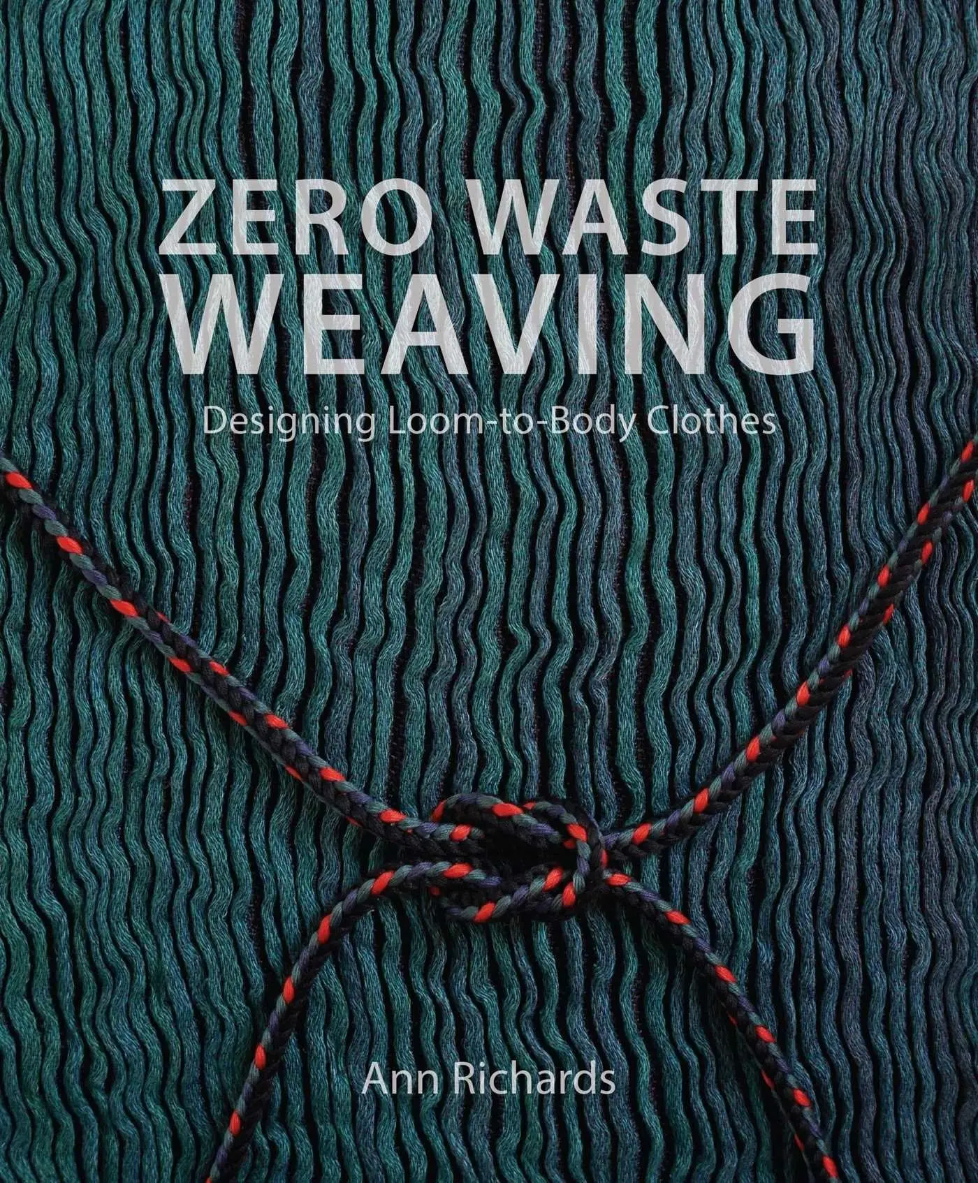 Cover: 9780719846922 | Zero Waste Weaving | Designing Loom-to-Body Clothes | Ann Richards