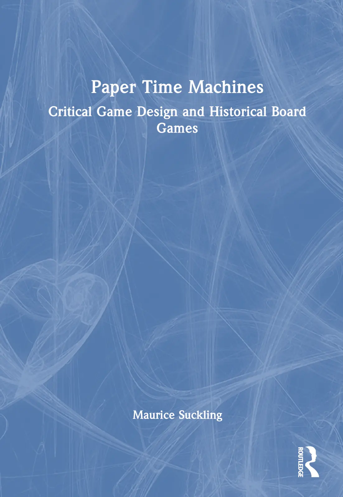 Cover: 9781032416922 | Paper Time Machines | Critical Game Design and Historical Board Games