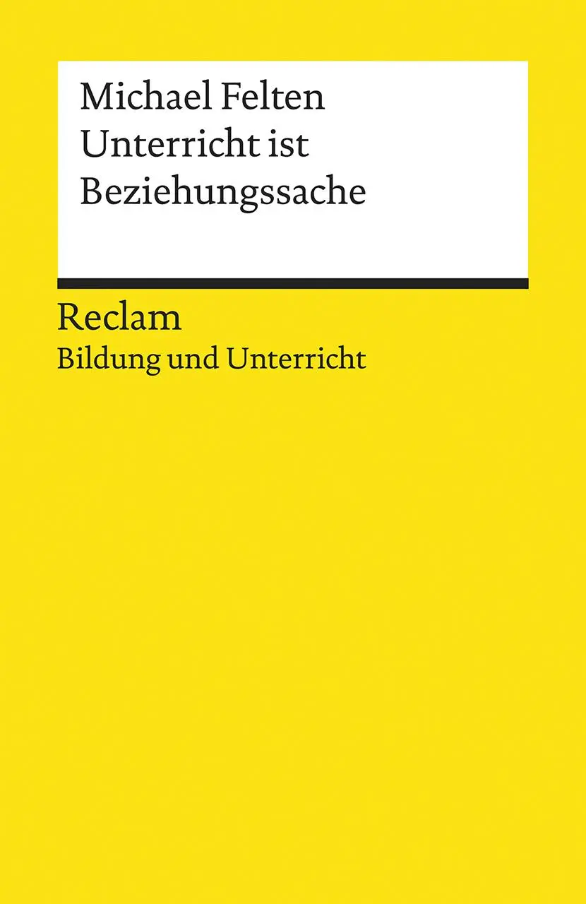 Cover: 9783150196922 | Unterricht ist Beziehungssache | Reclam Bildung und Unterricht | Buch