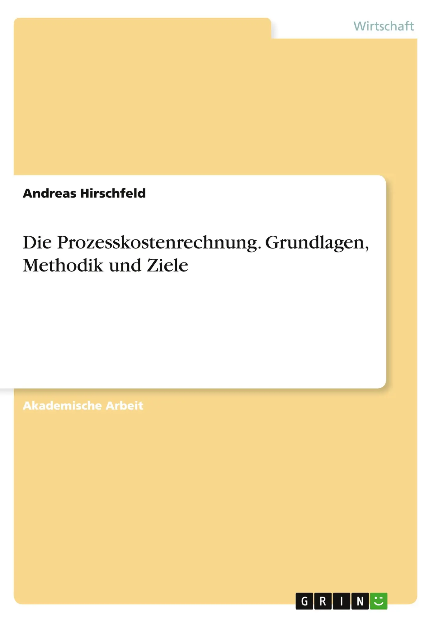 Cover: 9783668136922 | Die Prozesskostenrechnung. Grundlagen, Methodik und Ziele | Hirschfeld