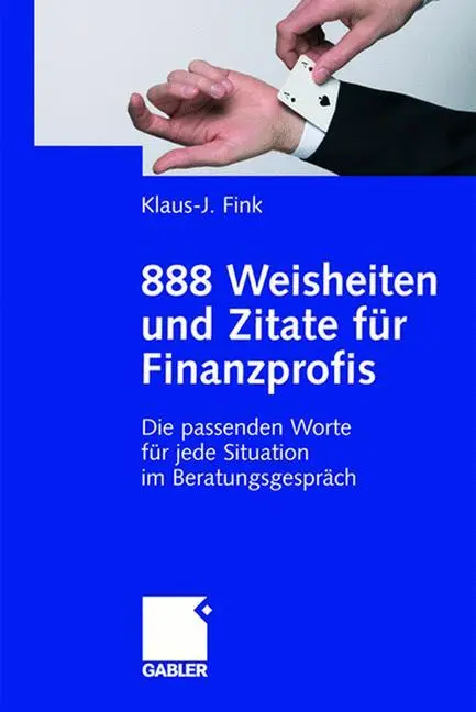 Cover: 9783834906922 | 888 Weisheiten und Zitate für Finanzprofis | Klaus-J. Fink | Buch | x