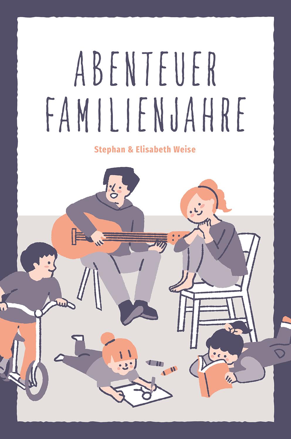 Cover: 9783866996922 | Abenteuer Familienjahre | Stephan Weise (u. a.) | Buch | 352 S. | 2024