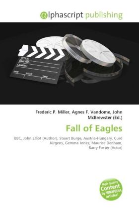 Fall of Eagles | Frederic P. Miller (u. a.) | Taschenbuch | Englisch | Alphascript Publishing | EAN 9786130856922 - Miller, Frederic P.