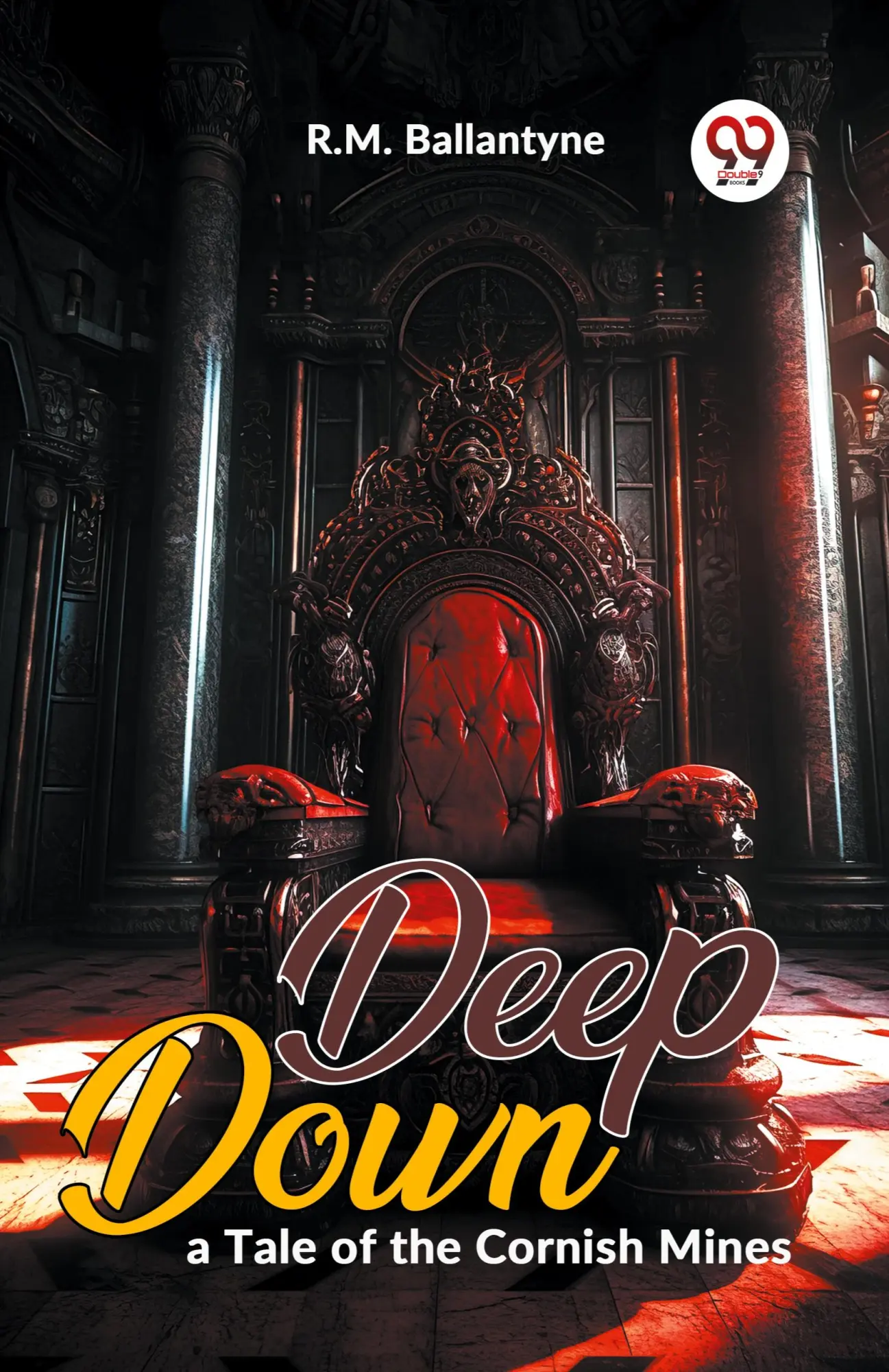 Cover: 9789358596922 | Deep Down, A Tale Of The Cornish Mines | R. M. Ballantyne | Buch