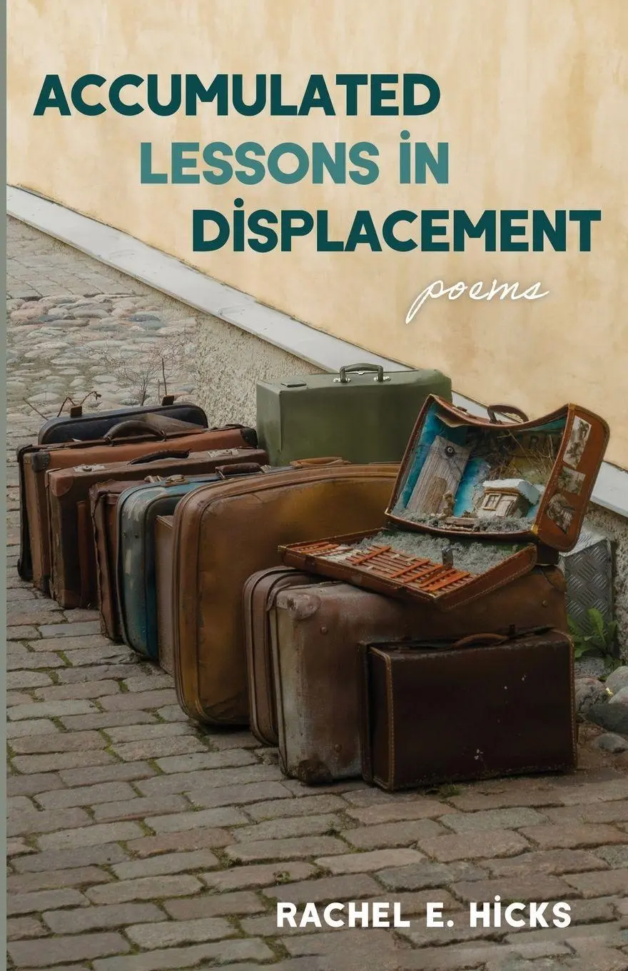 Cover: 9798385246922 | Accumulated Lessons in Displacement | Poems | Rachel E. Hicks | Buch