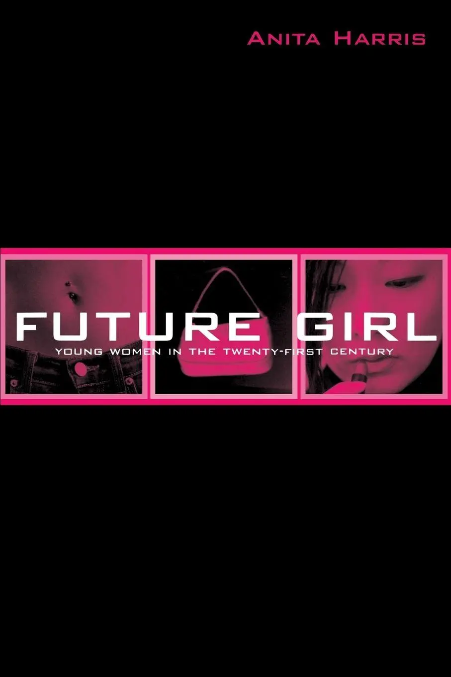 Cover: 9780415947022 | Future Girl | Young Women in the Twenty-First Century | Anita Harris