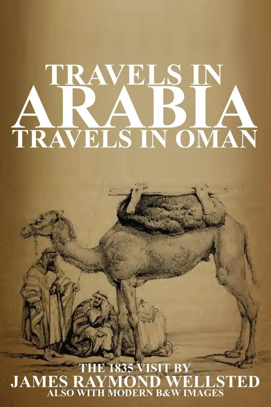 Cover: 9781998997022 | TRAVELS IN ARABIA | Travels in Oman | James R Wellsted | Taschenbuch