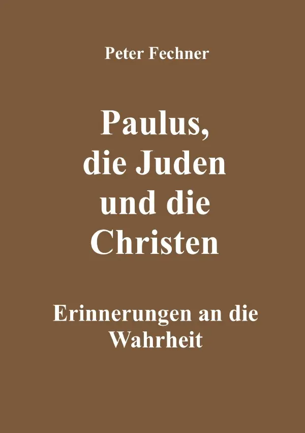 Cover: 9783754917022 | Paulus, die Juden und die Christen | Erinnerungen an die Wahrheit. DE