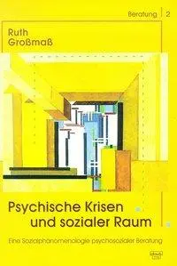 Cover: 9783871597022 | Psychische Krisen und sozialer Raum | Ruth Großmaß | Taschenbuch
