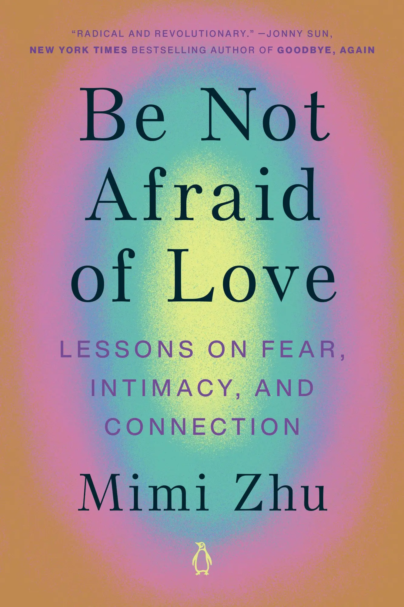 Cover: 9780143137122 | Be Not Afraid of Love | Lessons on Fear, Intimacy, and Connection