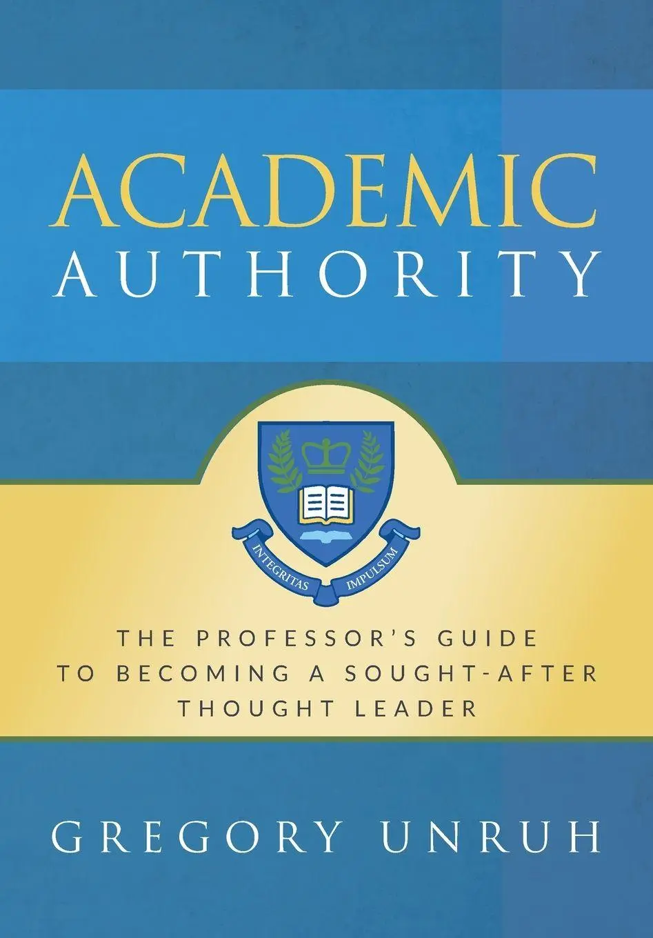 Cover: 9781735467122 | Academic Authority | Gregory Unruh | Taschenbuch | Englisch | 2025