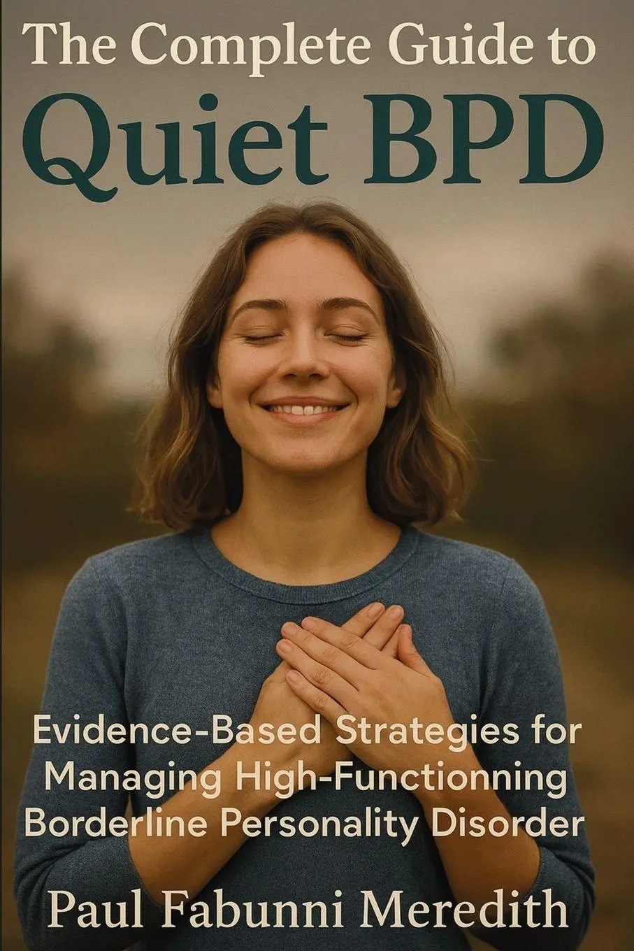 Cover: 9781764247122 | The Complete Guide to Quiet BPD | Paul Fabunni Meredith | Taschenbuch