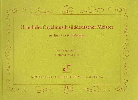 Cover: 9790007117122 | Österliche Orgelmusik süddeutscher Meister für Orgel | Buch | 1975