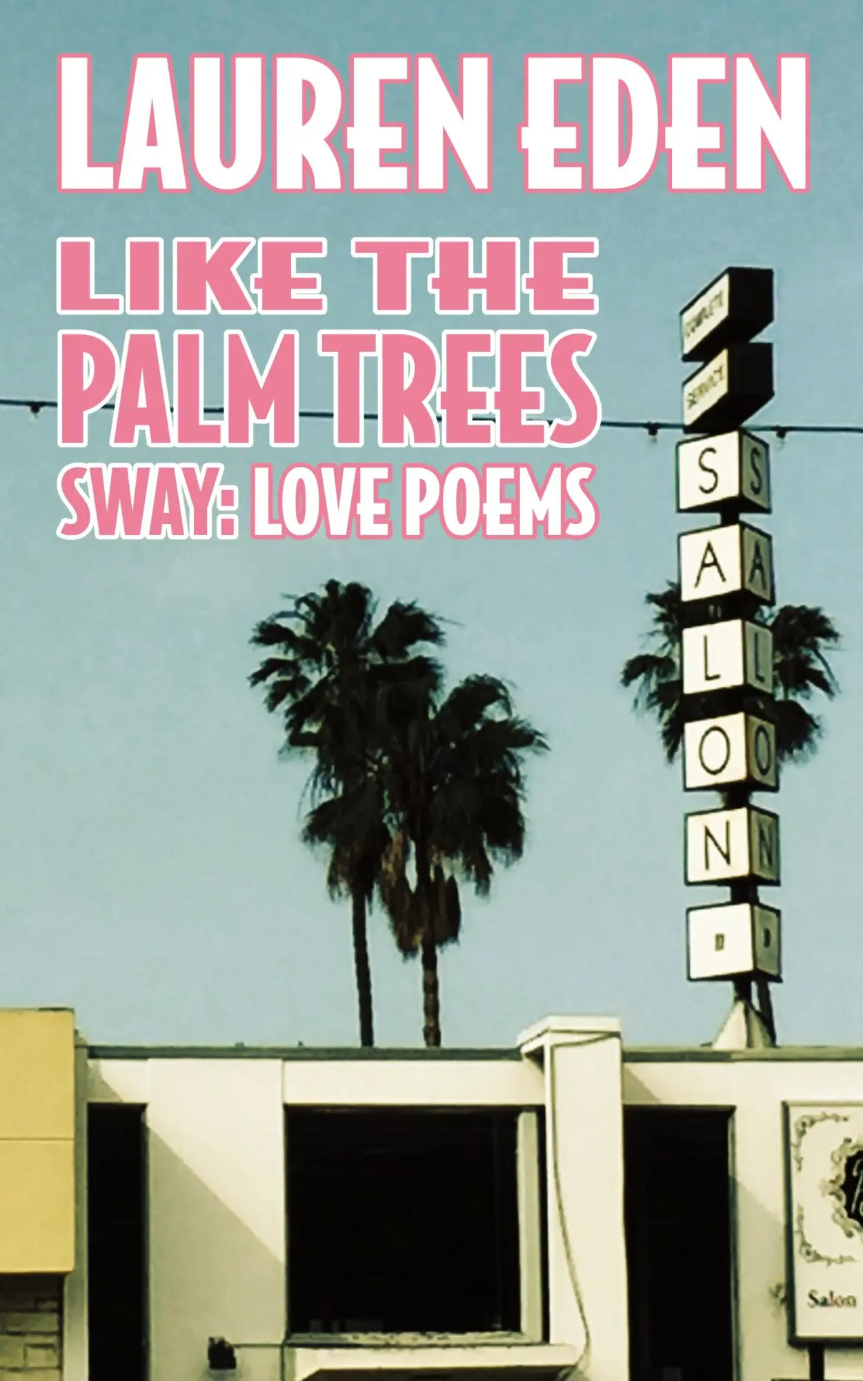 Cover: 9780648987222 | Like the Palm Trees Sway | Love Poems | Lauren Eden | Taschenbuch