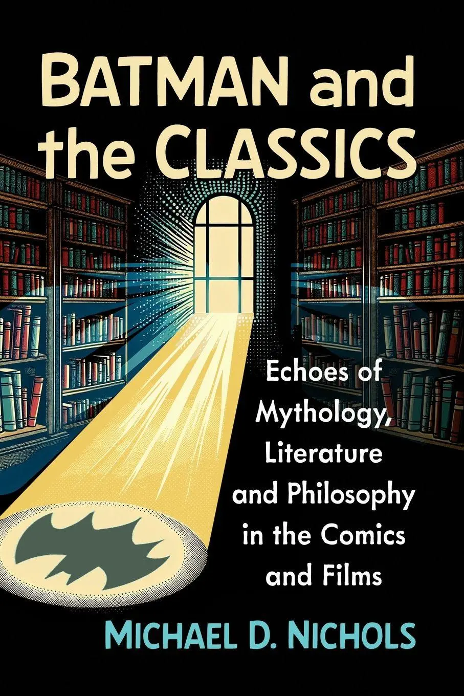 Cover: 9781476697222 | Batman and the Classics | Michael D. Nichols | Taschenbuch | Englisch