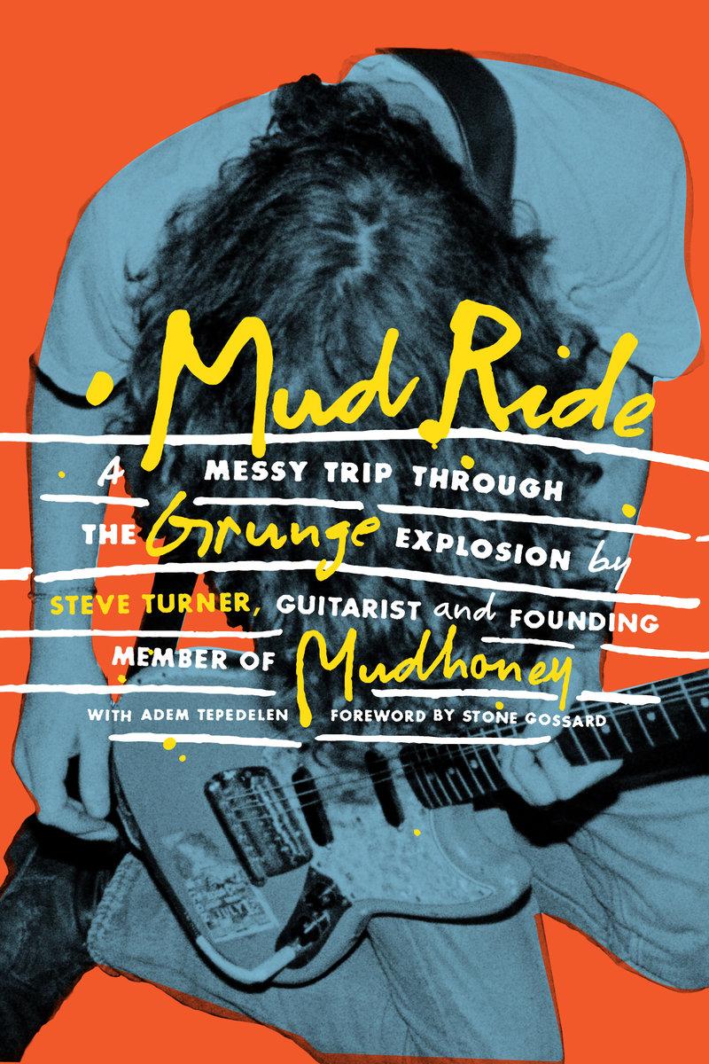 Cover: 9781797217222 | Mud Ride | A Messy Trip Through the Grunge Explosion | Turner (u. a.)