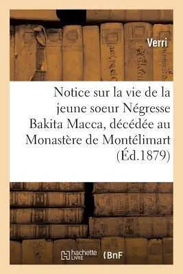 Cover: 9782014467222 | Notice sur la vie de la jeune soeur Négresse Bakita Macca, décédée...