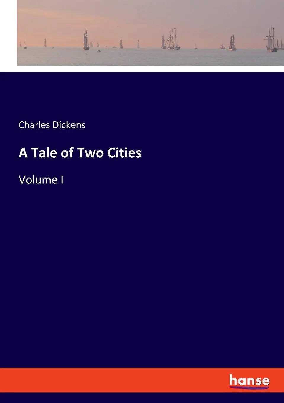 Cover: 9783348097222 | A Tale of Two Cities | Volume I | Charles Dickens | Taschenbuch | 2023