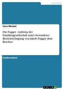 Cover: 9783640117222 | Die Fugger - Aufstieg der Familiengesellschaft unter besonderer...