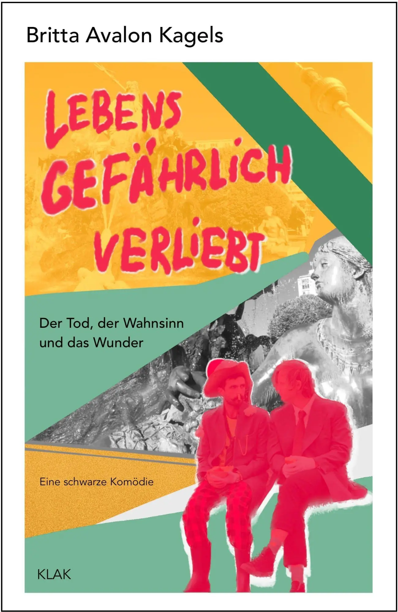 Cover: 9783911617222 | Lebensgefährlich verliebt | Britta Avalon Kagels | Taschenbuch | 2025