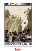 Cover: 9783938447222 | Die spanischen Guerrillas, 1808-1814 | Napoleons iberischer Albtraum