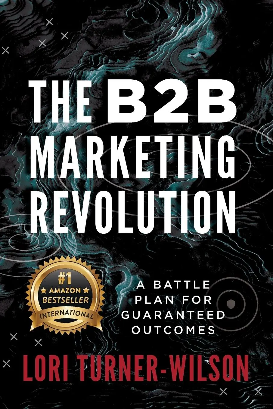 Cover: 9781956837322 | The B2B Marketing Revolution(TM) | Lori Turner-Wilson | Taschenbuch