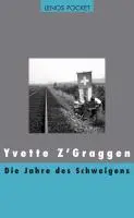Cover: 9783857877322 | Die Jahre des Schweigens | Lenos Pocket 132, LP 132 | Yvette Z'Graggen