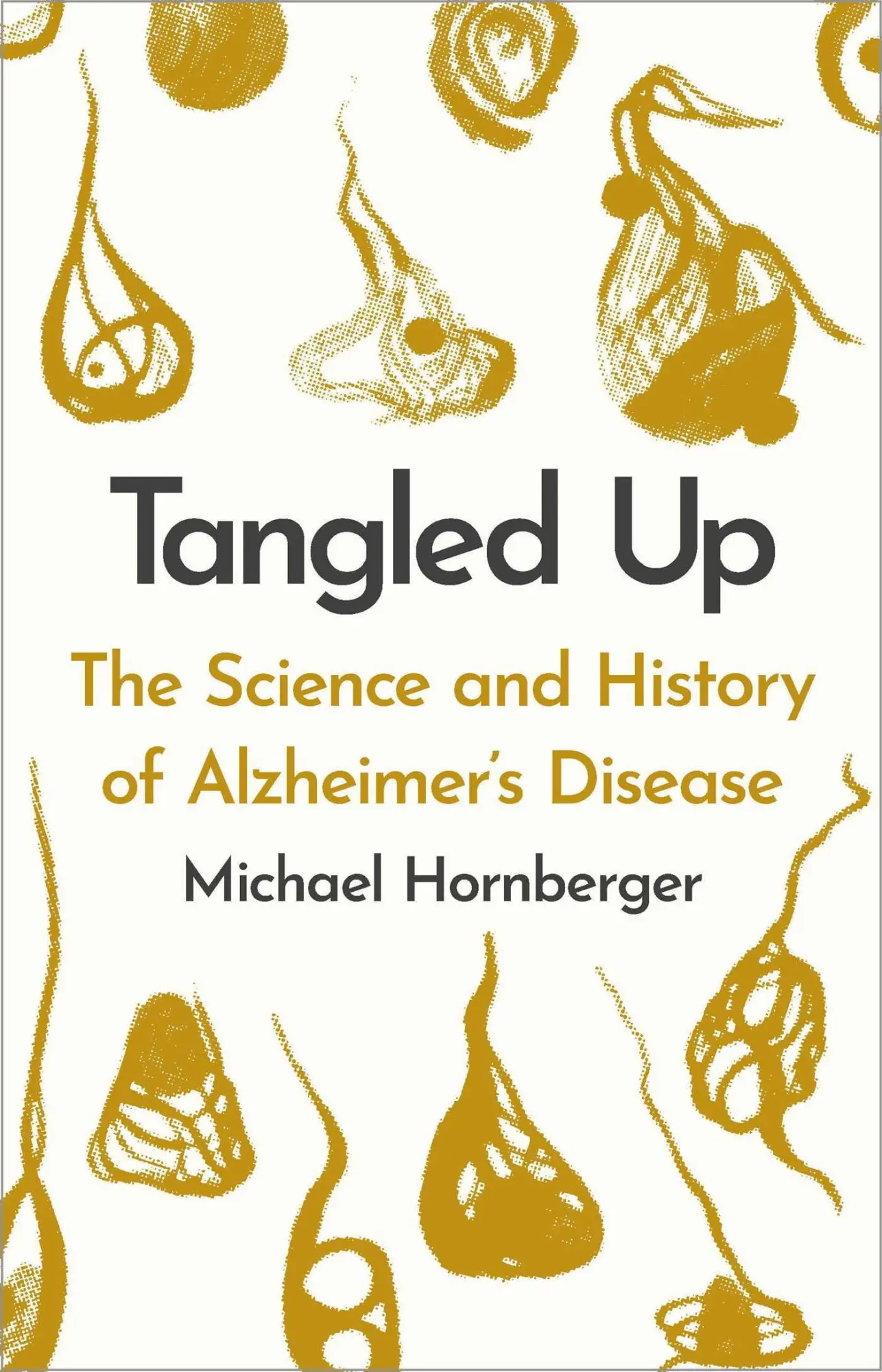 Cover: 9781914487422 | Tangled Up | The History and Science of Alzheimer's Disease | Buch