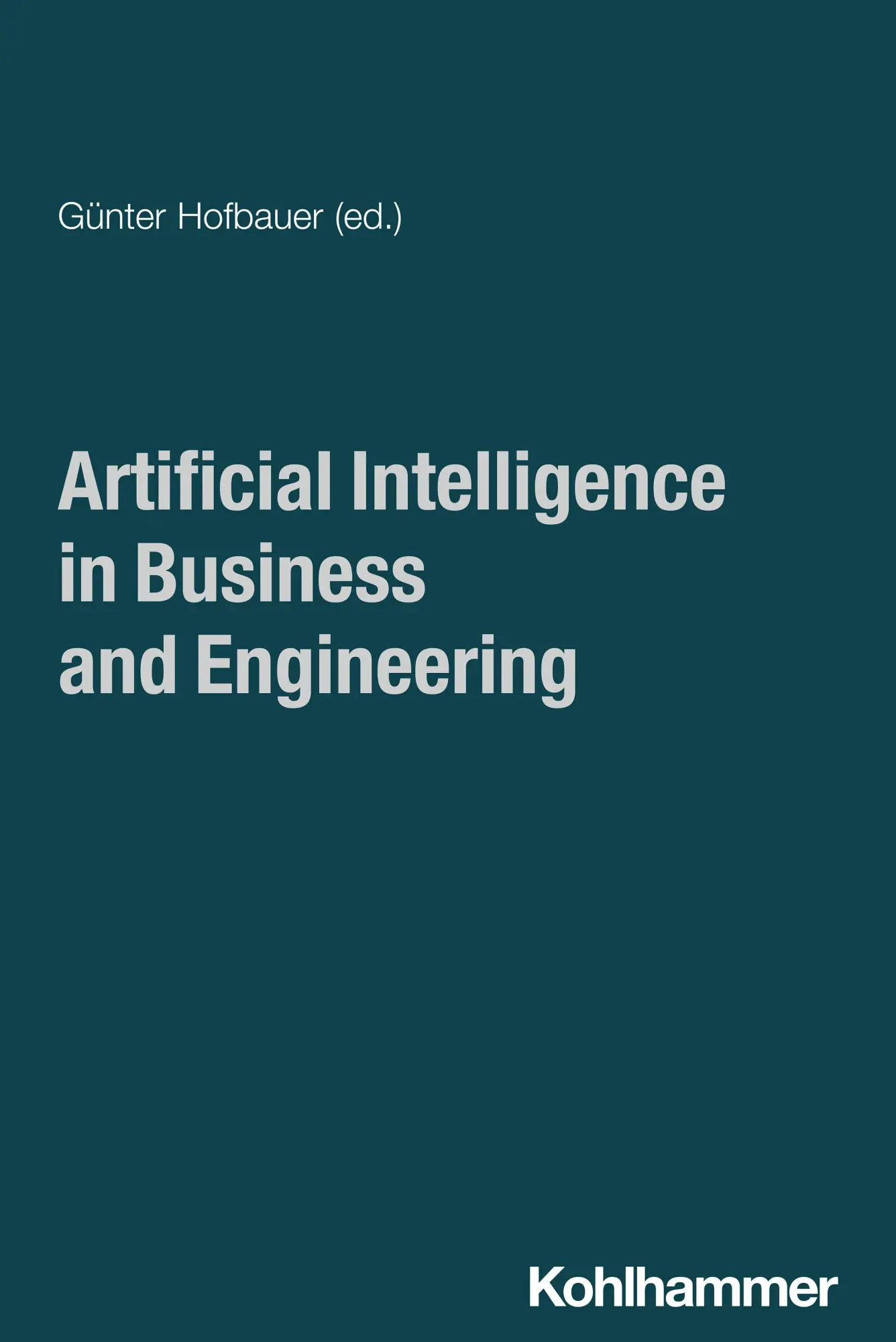 Cover: 9783170467422 | Artificial Intelligence in Business and Engineering | Günter Hofbauer