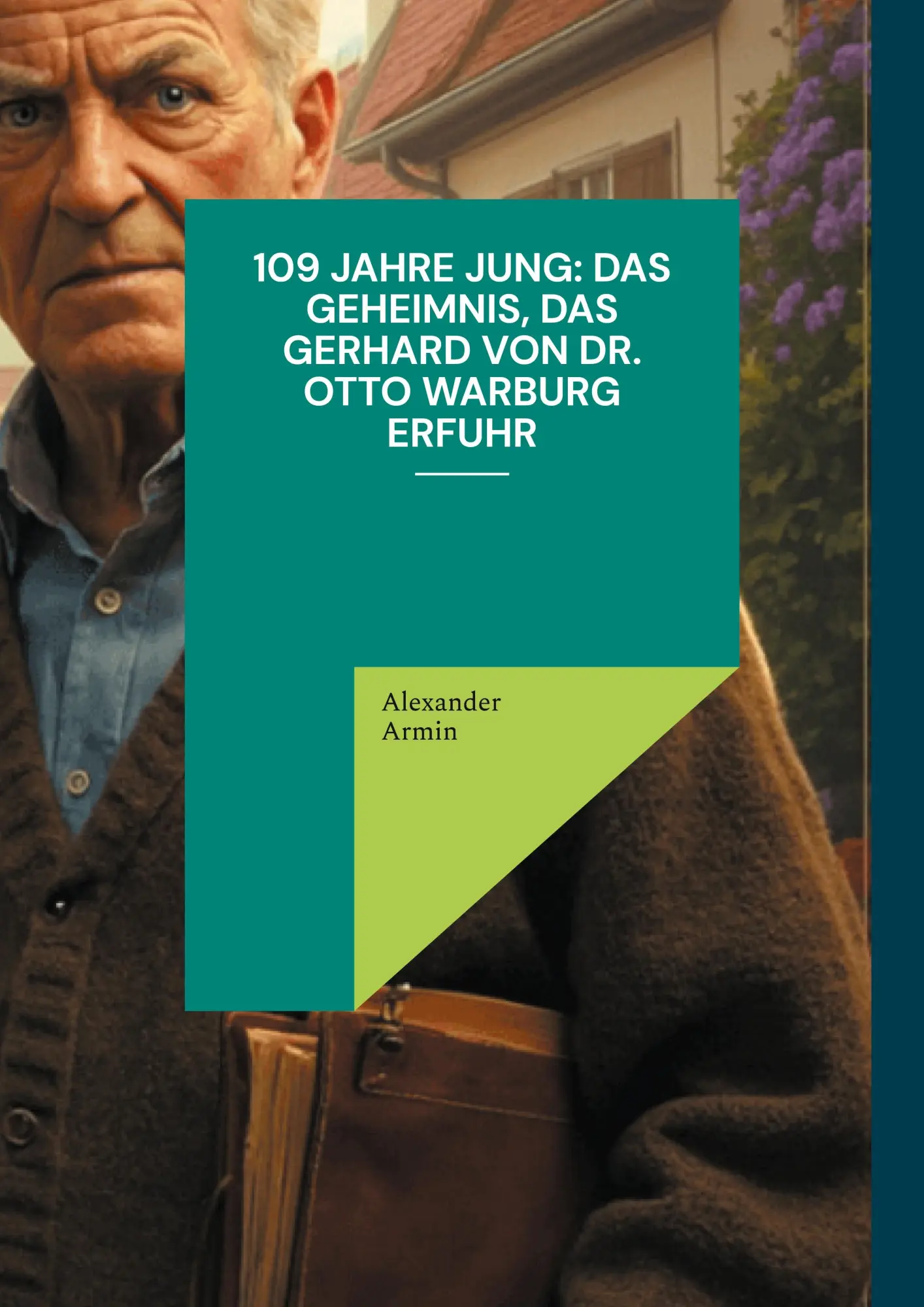 Cover: 9783819247422 | 109 Jahre jung: Das Geheimnis, das Gerhard von Dr. Otto Warburg erfuhr