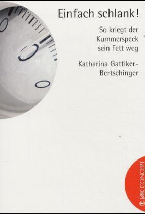 Cover: 9783935767422 | Einfach schlank! | So kriegt der Kummerspeck sein Fett weg | Buch