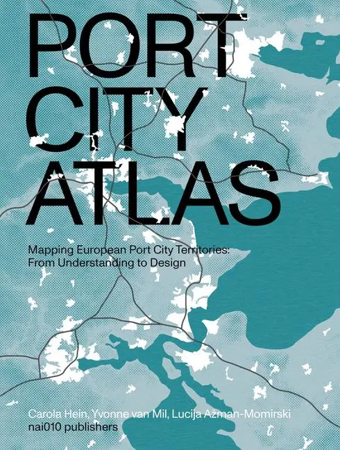 Cover: 9789462087422 | Port City Atlas | Carola Hein | Taschenbuch | Kartoniert / Broschiert